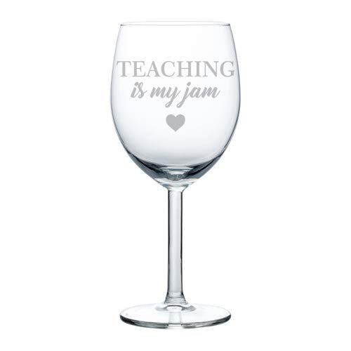 Wine Glass Goblet Teacher Teaching Is My Jam (10 oz)