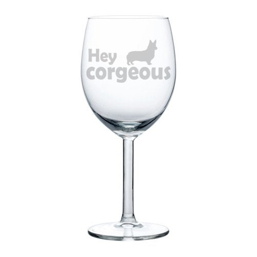 Wine Glass Goblet Funny Corgi Hey Corgeous (10 oz)