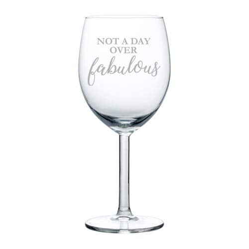 Wine Glass Goblet Not A Day Over Fabulous Birthday (10 oz)