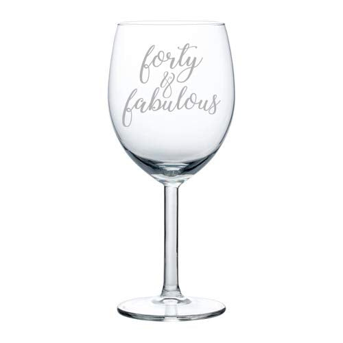 Wine Glass Goblet Forty & Fabulous 40th Birthday (10 oz)