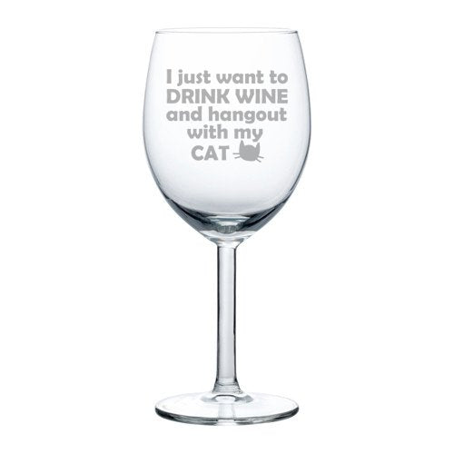 10 oz Wine Glass Funny Drink wine and hang out with my cat