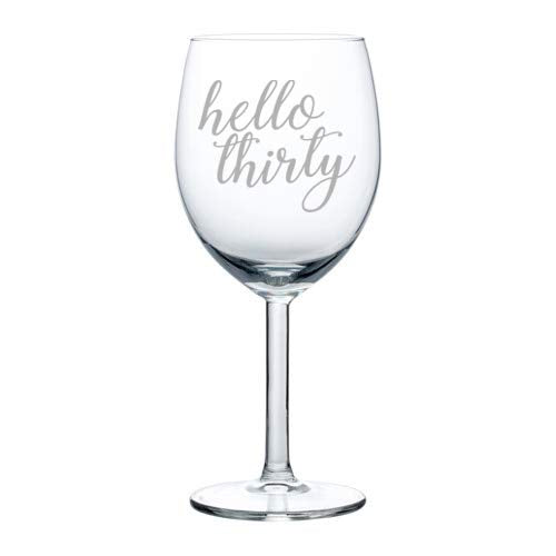 Wine Glass Goblet Hello, Thirty 30th Birthday (10 oz)