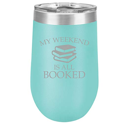 16 oz Double Wall Vacuum Insulated Stainless Steel Stemless Wine Tumbler Glass Coffee Travel Mug With Lid My Weekend Is All Booked Reading Book Club Funny (Teal)