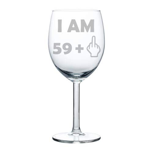 Wine Glass Goblet 60th Birthday I Am 59 Plus Funny (10 oz)