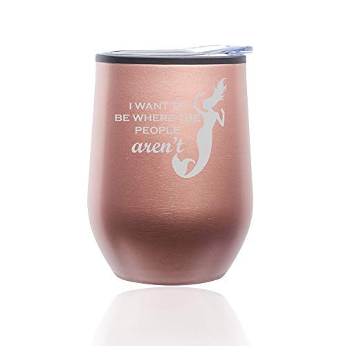 Stemless Wine Tumbler Coffee Travel Mug Glass With Lid I Want To Be Where The People Aren't Mermaid (Rose Gold)