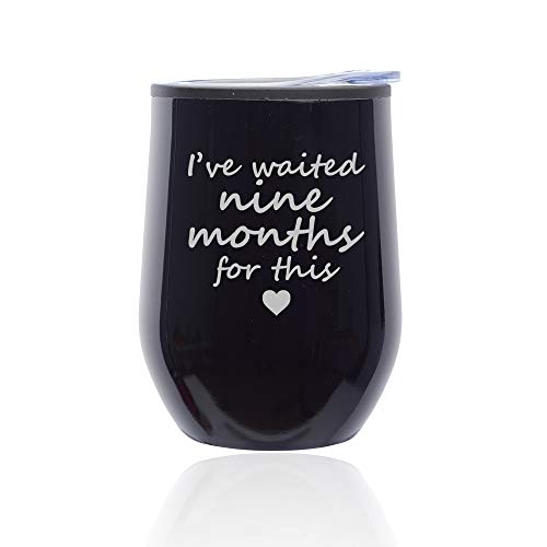 Stemless Wine Tumbler Coffee Travel Mug Glass With Lid I've Waited Nine Months For This Funny New Mom Baby Shower Push Present Mother (Midnight Black)