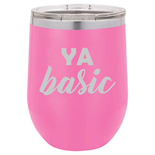 12 oz Double Wall Vacuum Insulated Stainless Steel Stemless Wine Tumbler Glass Coffee Travel Mug With Lid Ya Basic Funny (Hot Pink)