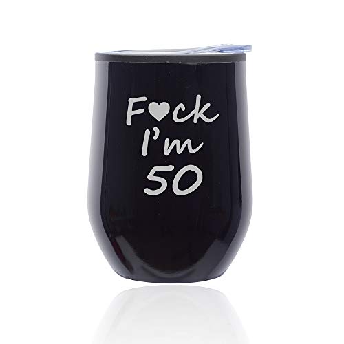Stemless Wine Tumbler Coffee Travel Mug Glass With Lid Fck I'm 50 Funny 50th Birthday (Midnight Black)