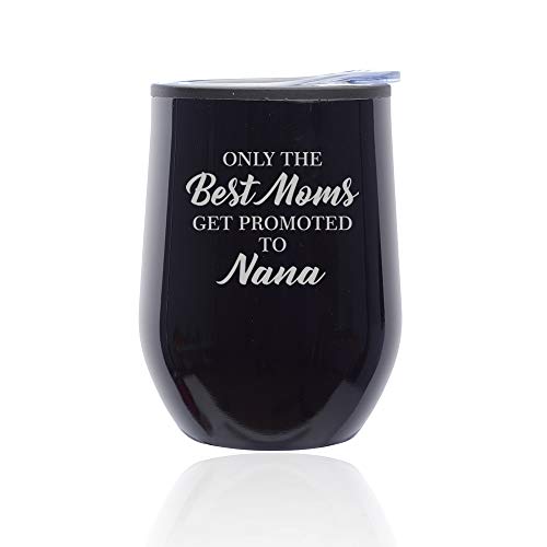 Stemless Wine Tumbler Coffee Travel Mug Glass With Lid The Best Moms Get Promoted To Nana (Midnight Black)