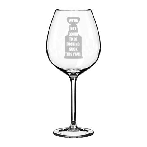 Wine Glass Goblet Funny We're Not Going To Be Suck This Year (20 oz Jumbo)