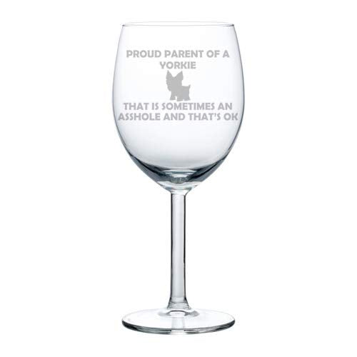 Wine Glass Goblet Funny Yorkshire Terrier Proud Parent Yorkie (10 oz)