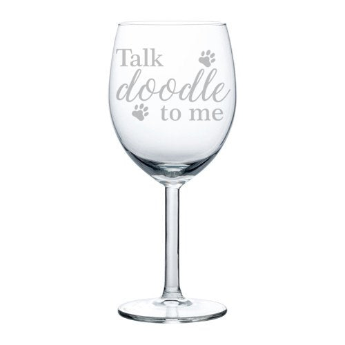 Wine Glass Goblet Talk Doodle To Me Dog (10 oz)
