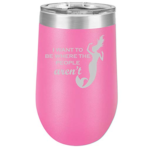 16 oz Double Wall Vacuum Insulated Stainless Steel Stemless Wine Tumbler Glass Coffee Travel Mug With Lid I Want To Be Where The People Aren't Mermaid (Hot Pink)