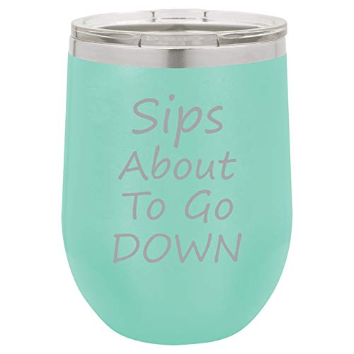 12 oz Double Wall Vacuum Insulated Stainless Steel Stemless Wine Tumbler Glass Coffee Travel Mug With Lid Sips About To Go Down Funny (Teal)