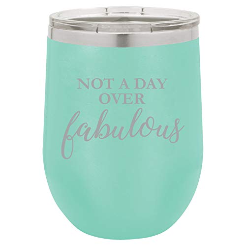 12 oz Double Wall Vacuum Insulated Stainless Steel Stemless Wine Tumbler Glass Coffee Travel Mug With Lid Not A Day Over Fabulous Birthday (Teal)