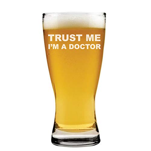 15 oz Beer Pilsner Glass Trust Me I'm A Doctor