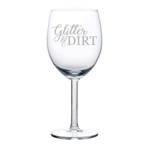 Wine Glass Goblet Glitter & Dirt Mom Mother Of Both Boy Girl (10 oz)