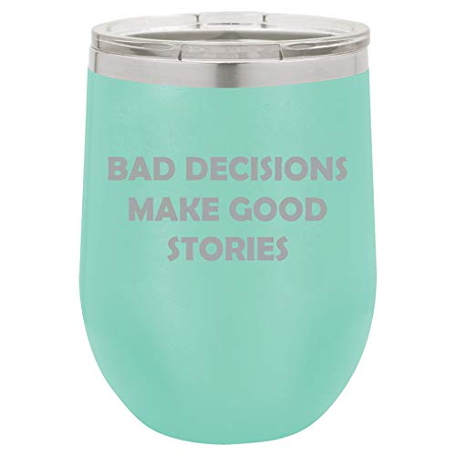 12 oz Double Wall Vacuum Insulated Stainless Steel Stemless Wine Tumbler Glass Coffee Travel Mug With Lid Bad Decisions Make Good Stories Funny (Teal)
