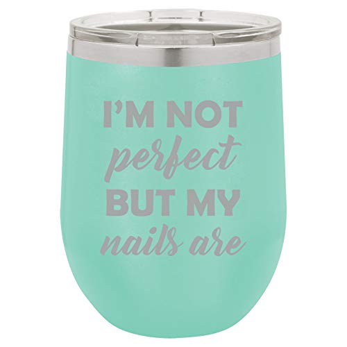 12 oz Double Wall Vacuum Insulated Stainless Steel Stemless Wine Tumbler Glass Coffee Travel Mug With Lid I'm Not Perfect But My Nails Are Funny (Teal)