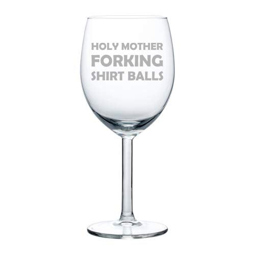 Wine Glass Goblet Holy Mother Forking Shirt Balls Funny (10 oz)
