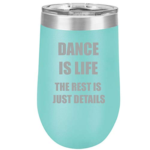 16 oz Double Wall Vacuum Insulated Stainless Steel Stemless Wine Tumbler Glass Coffee Travel Mug With Lid Dance Is Life (Teal)