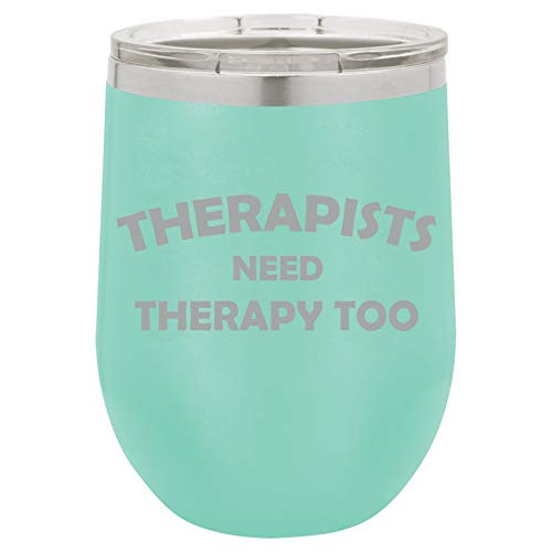 12 oz Double Wall Vacuum Insulated Stainless Steel Stemless Wine Tumbler Glass Coffee Travel Mug With Lid Therapists Need Therapy Too Physcial Therapist Occupational Speech Respiratory (Teal)