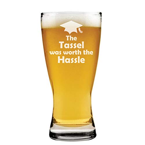 15 oz Beer Pilsner Glass The Tassel Was Worth The Hassle Graduation
