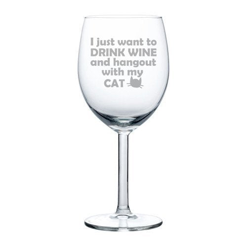 10 oz Wine Glass Funny Drink wine and hang out with my cat,MIP