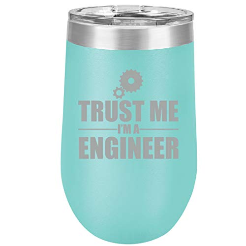 16 oz Double Wall Vacuum Insulated Stainless Steel Stemless Wine Tumbler Glass Coffee Travel Mug With Lid Trust Me I'm A Engineer (Teal)