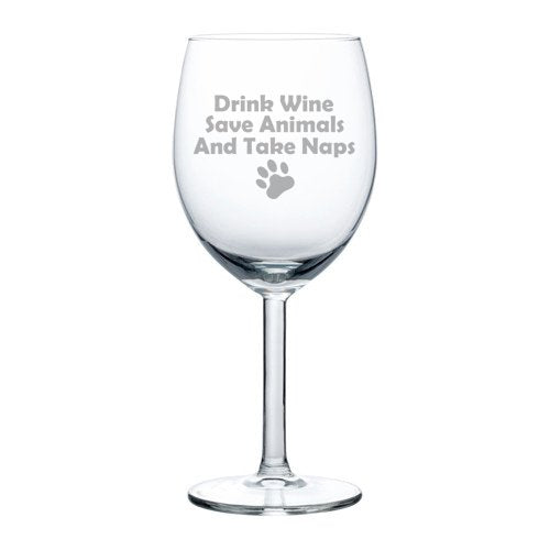 10 oz Wine Glass Funny Drink Wine Save Animals and Take Naps