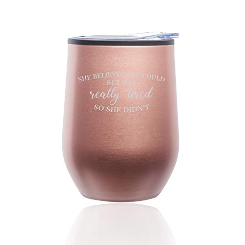 Stemless Wine Tumbler Coffee Travel Mug Glass With Lid She Believed She Could But Was Really Tired So She Didn't Funny (Rose Gold)