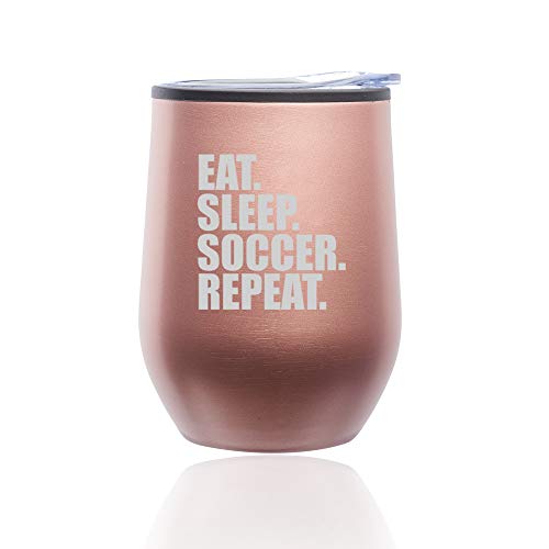 Stemless Wine Tumbler Coffee Travel Mug Glass With Lid Eat Sleep Soccer Repeat (Rose Gold)