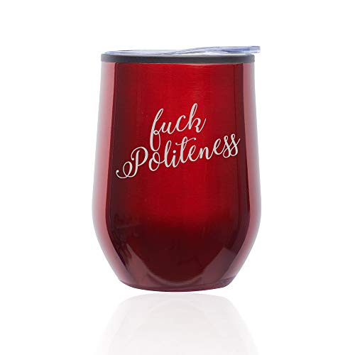 Stemless Wine Tumbler Coffee Travel Mug Glass With Lid Fck Politeness (Red)