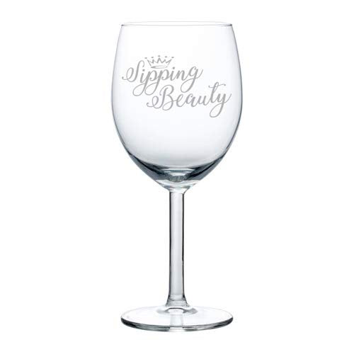Wine Glass Goblet Sipping Beauty Funny (10 oz)