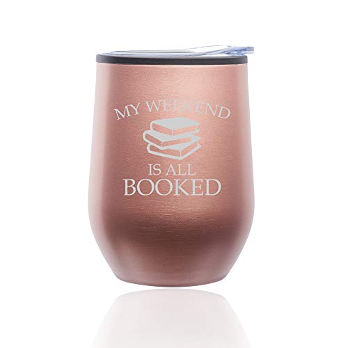 Stemless Wine Tumbler Coffee Travel Mug Glass With Lid My Weekend Is All Booked Reading Book Club Funny (Rose Gold)