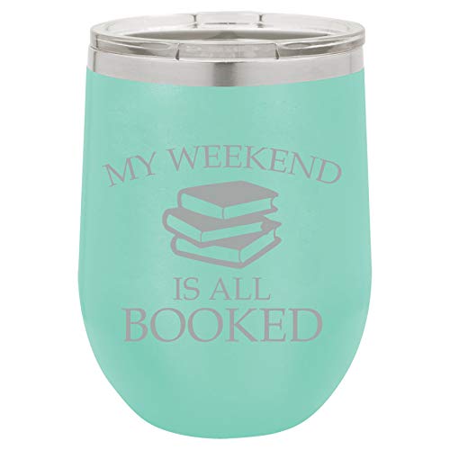 12 oz Double Wall Vacuum Insulated Stainless Steel Stemless Wine Tumbler Glass Coffee Travel Mug With Lid My Weekend Is All Booked Reading Book Club Funny (Teal)