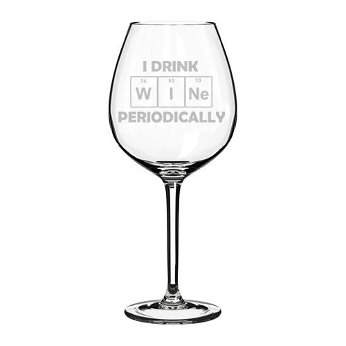 Wine Glass Goblet Funny Science Geek Nerd I Drink Wine Periodically (20 oz Jumbo)