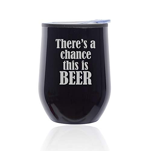 Stemless Wine Tumbler Coffee Travel Mug Glass With Lid There's A Chance This Is Beer (Midnight Black)