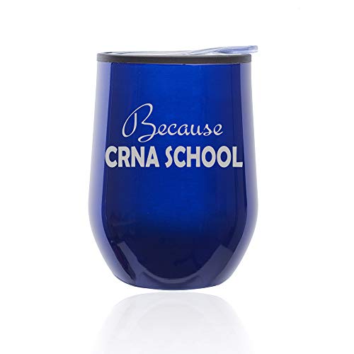 Stemless Wine Tumbler Coffee Travel Mug Glass With Lid Because CRNA School Nurse Anesthetist (Blue)