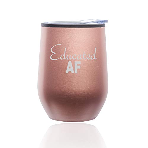 Stemless Wine Tumbler Coffee Travel Mug Glass With Lid Educated AF Funny Student Graduate Graduation (Rose Gold)