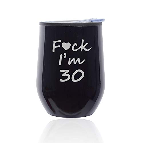 Stemless Wine Tumbler Coffee Travel Mug Glass With Lid Fck I'm 30 Funny 30th Birthday (Midnight Black)