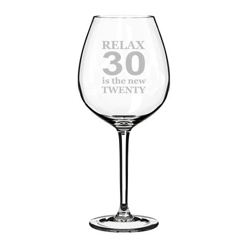 Wine Glass Goblet Funny Relax 30 is the new 20 (20 oz Jumbo),MIP