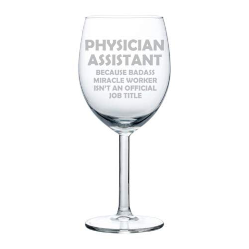 Wine Glass Goblet Funny Job Title Miracle Worker Physician Assistant (10 oz)