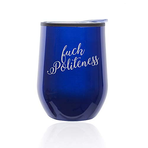 Stemless Wine Tumbler Coffee Travel Mug Glass With Lid Fck Politeness (Blue)
