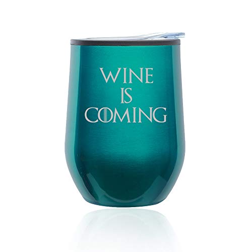 Stemless Wine Tumbler Coffee Travel Mug Glass With Lid Wine Is Coming Funny (Turquoise Teal)