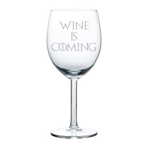 Wine Glass Goblet Funny Wine Is Coming (10 oz)