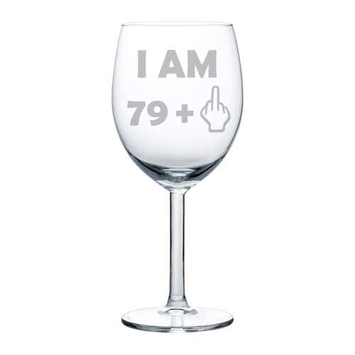 Wine Glass Goblet 80th Birthday I Am 79 Plus Funny (10 oz)