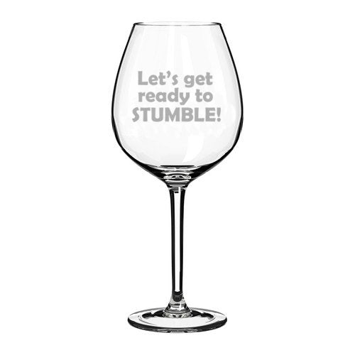 20 oz Jumbo Wine Glass Funny Let's get ready to stumble