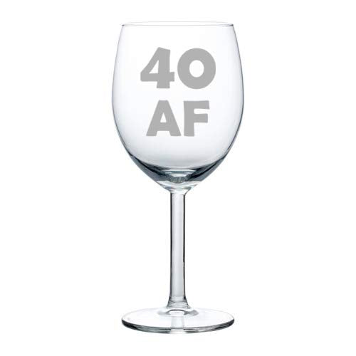 Wine Glass Goblet 40 AF 40th Birthday Funny (10 oz)