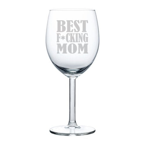 Wine Glass Goblet Best F-ing Mom Mother (10 oz)